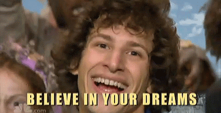 Gif named believe-in-your-dreams