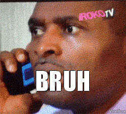 Gif named bruh