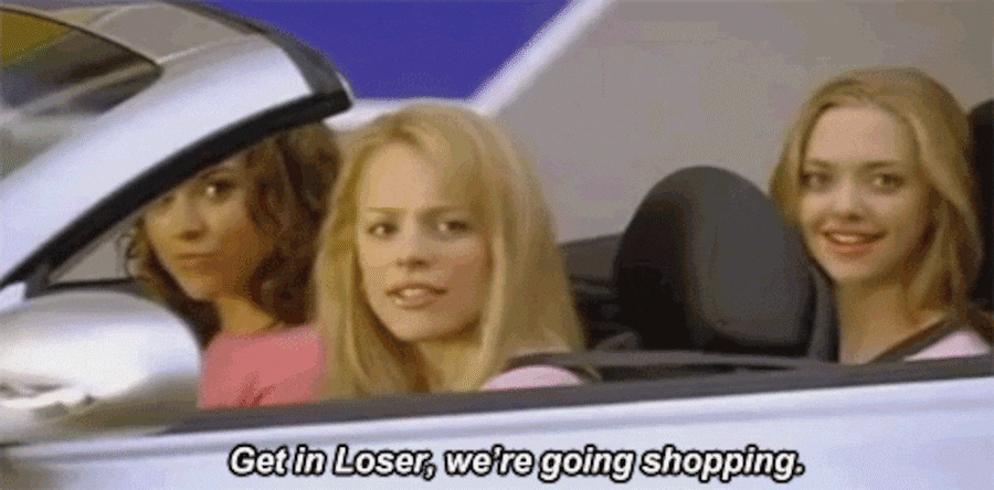 Gif named get in loser, we're going shopping