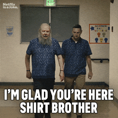 Gif named I'm glad you're here shirt brother