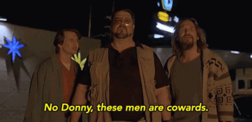 Gif named No Donny these men are cowards