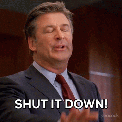 Gif named Shut it down